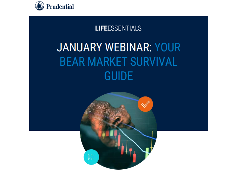 Prudential Webinar: Your Bear Market Survival Guide, Thursday, Jan. 9